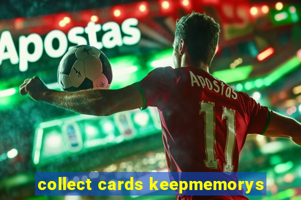 collect cards keepmemorys