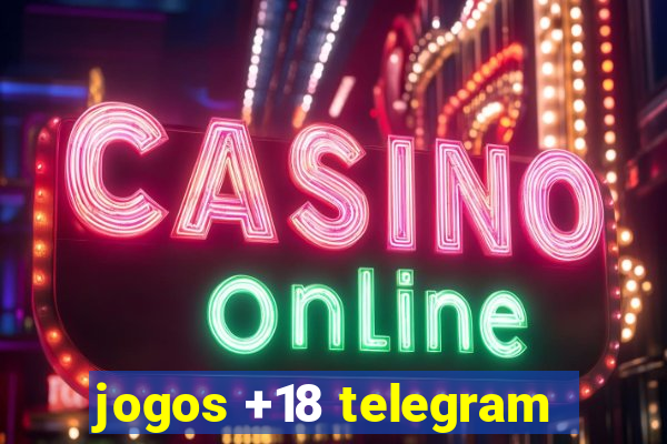 jogos +18 telegram