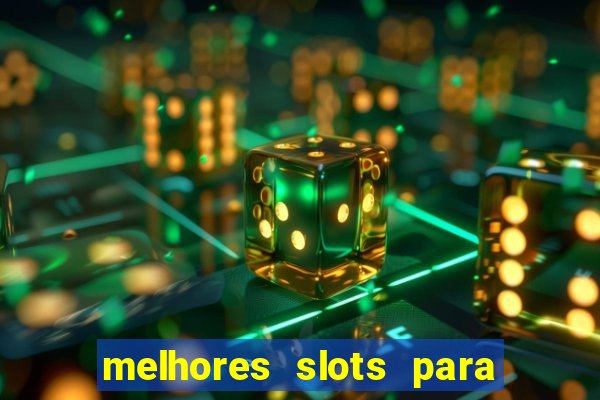 melhores slots para ganhar dinheiro betano