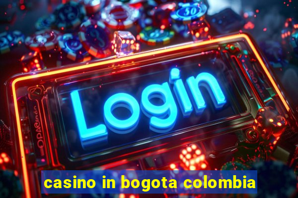 casino in bogota colombia