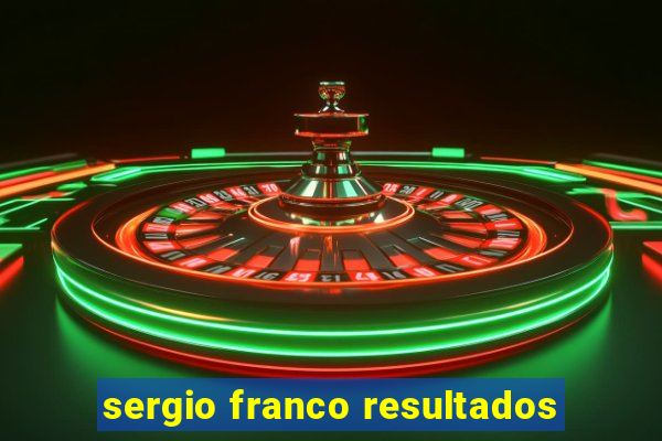 sergio franco resultados