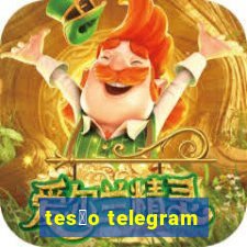 tes茫o telegram