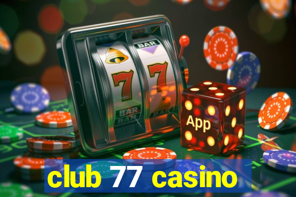 club 77 casino