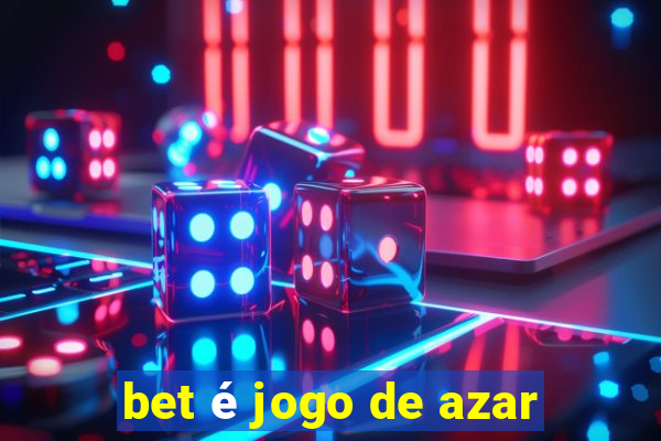 bet é jogo de azar