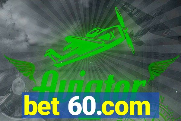 bet 60.com