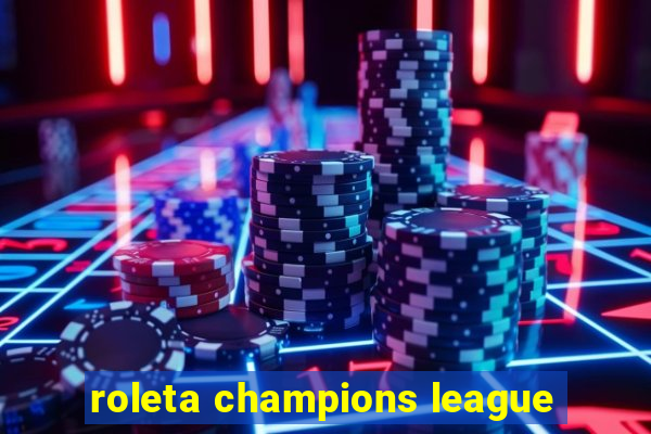 roleta champions league