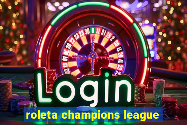 roleta champions league