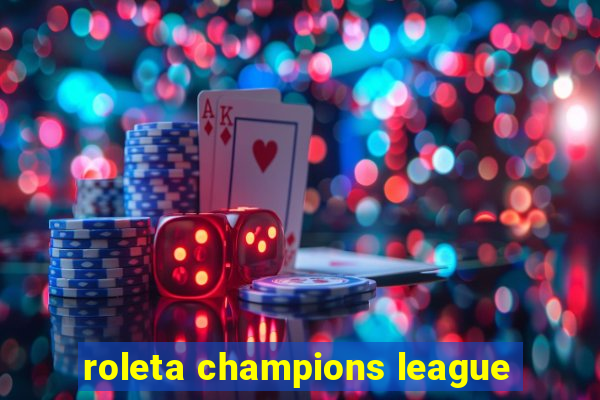 roleta champions league