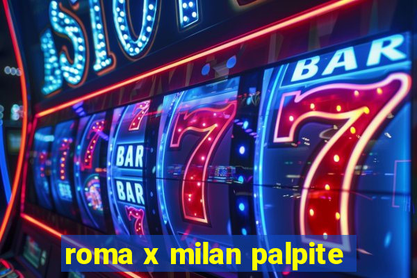 roma x milan palpite