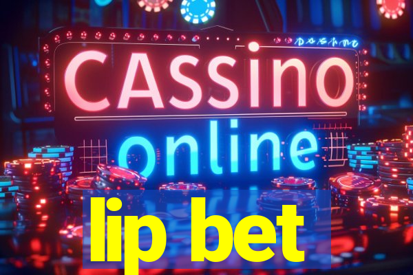 lip bet