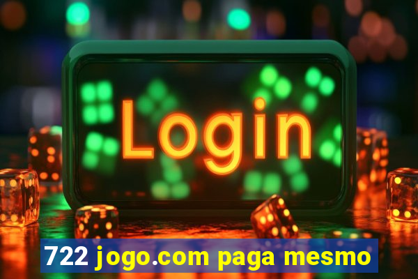 722 jogo.com paga mesmo