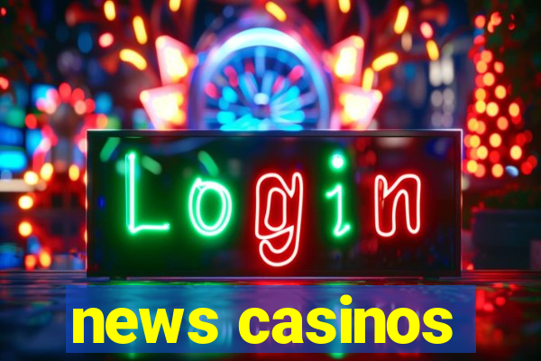 news casinos