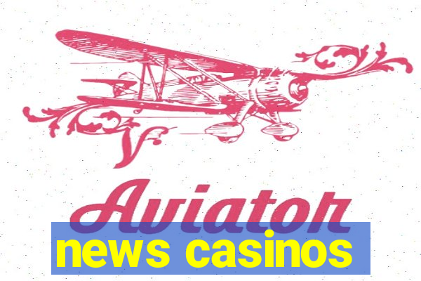 news casinos