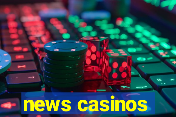 news casinos