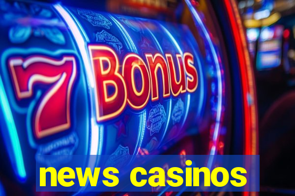 news casinos