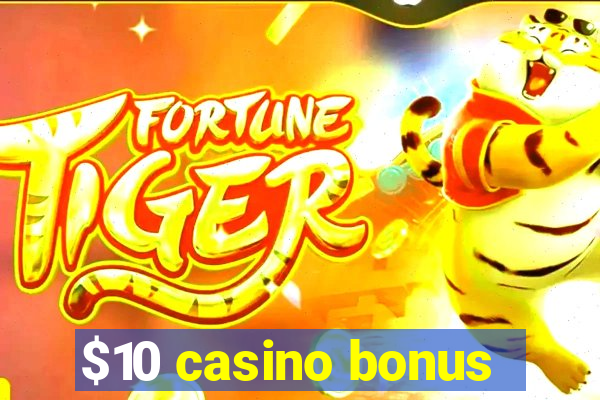 $10 casino bonus