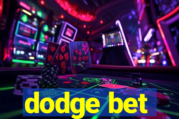 dodge bet