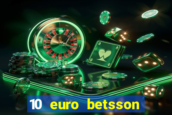 10 euro betsson casino bonus