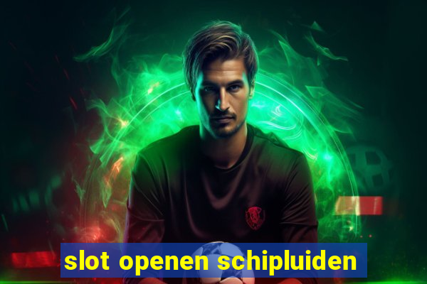 slot openen schipluiden