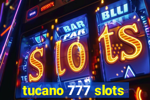 tucano 777 slots