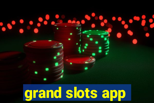 grand slots app