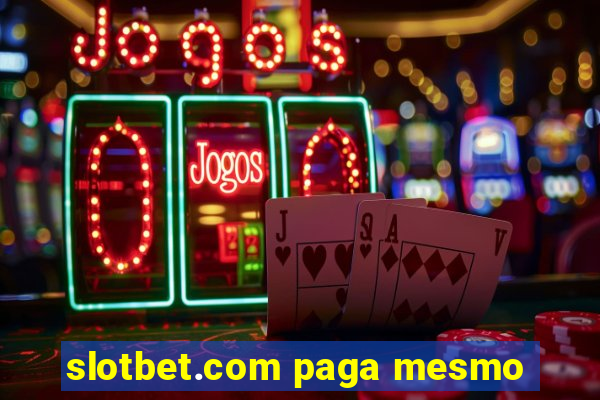 slotbet.com paga mesmo