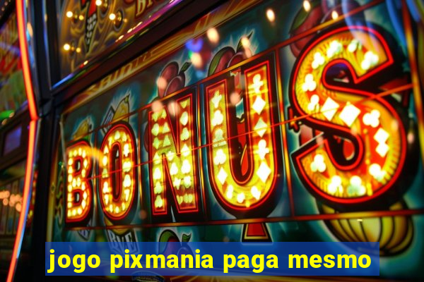 jogo pixmania paga mesmo