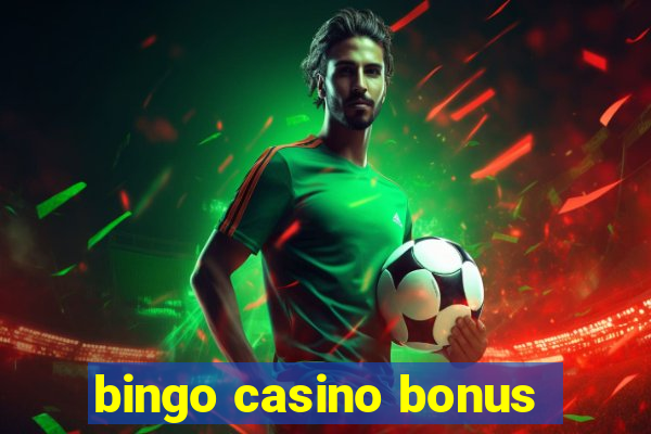 bingo casino bonus