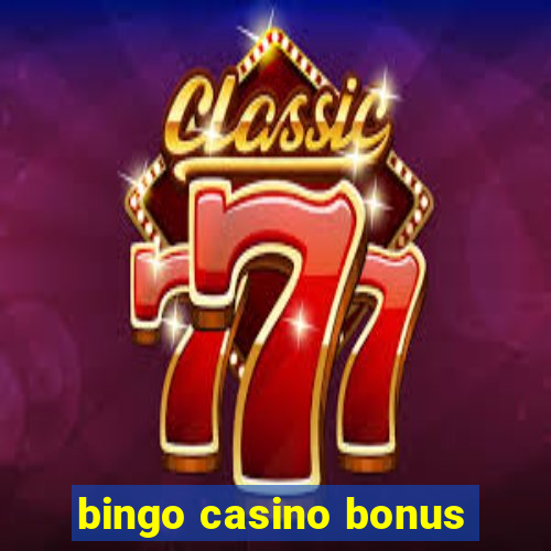 bingo casino bonus