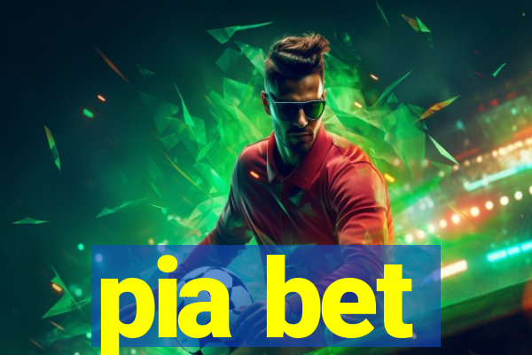 pia bet