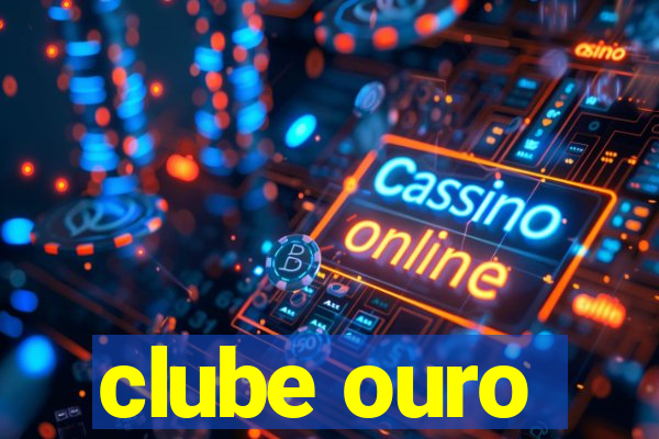 clube ouro