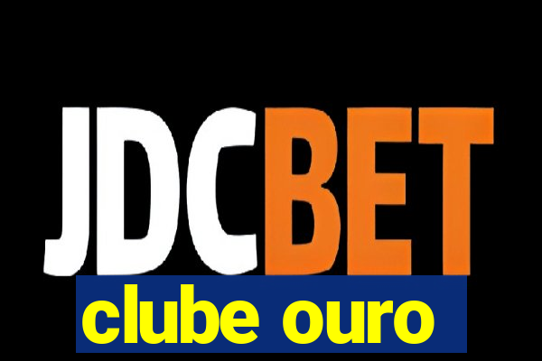 clube ouro