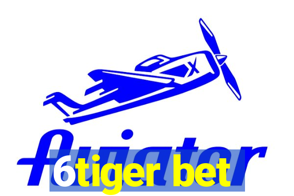 6tiger bet