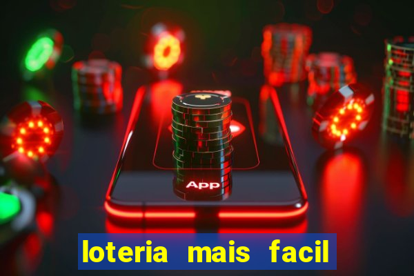 loteria mais facil de ganhar