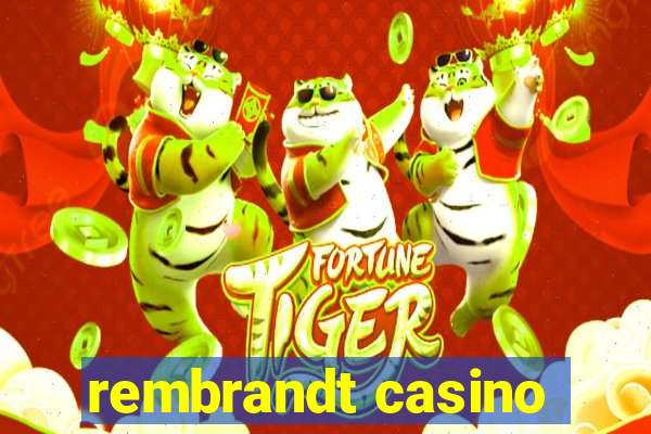 rembrandt casino