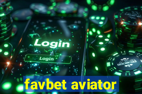 favbet aviator