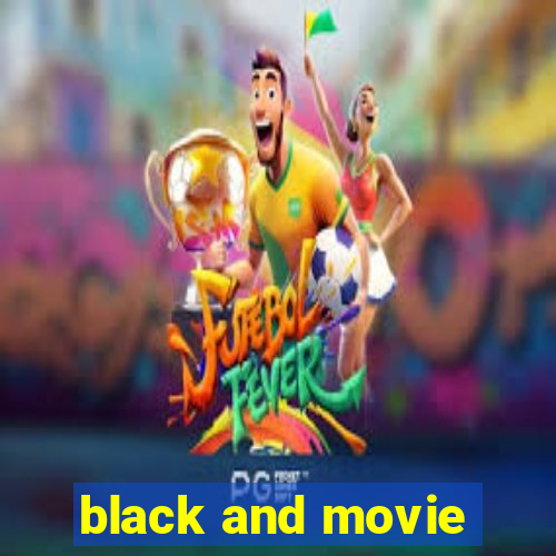 black and movie