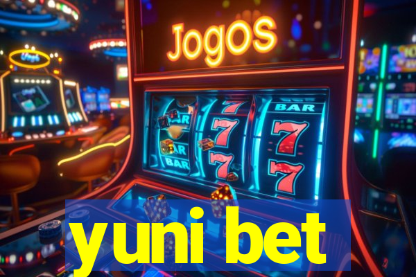 yuni bet