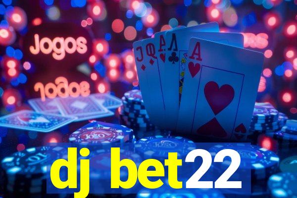 dj bet22