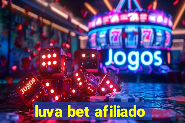 luva bet afiliado