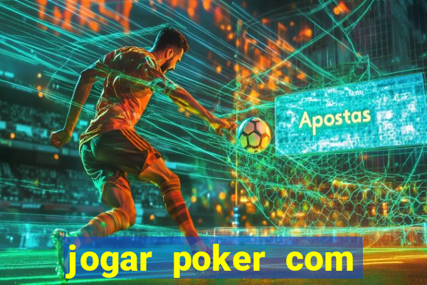 jogar poker com dinheiro real