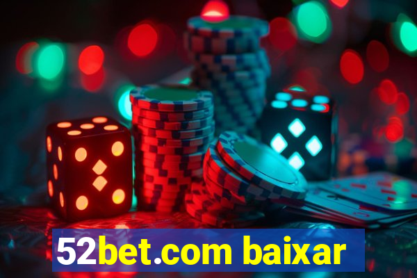 52bet.com baixar