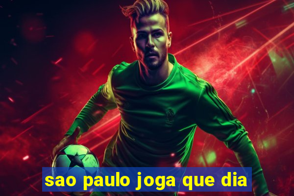 sao paulo joga que dia