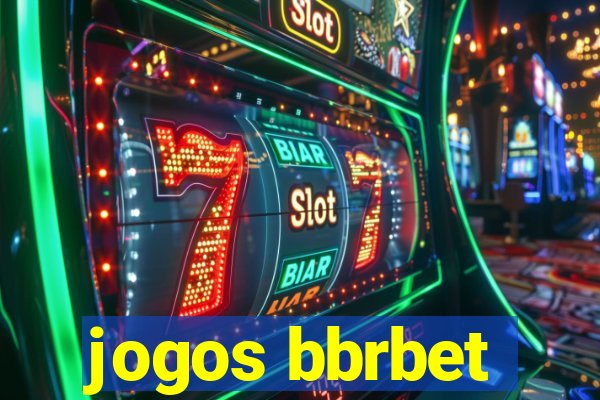 jogos bbrbet