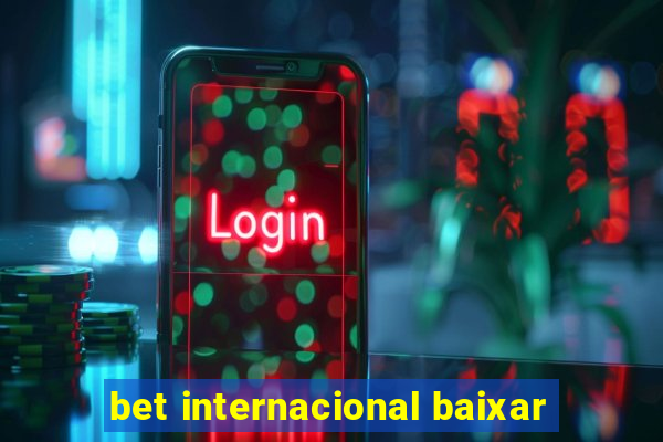 bet internacional baixar