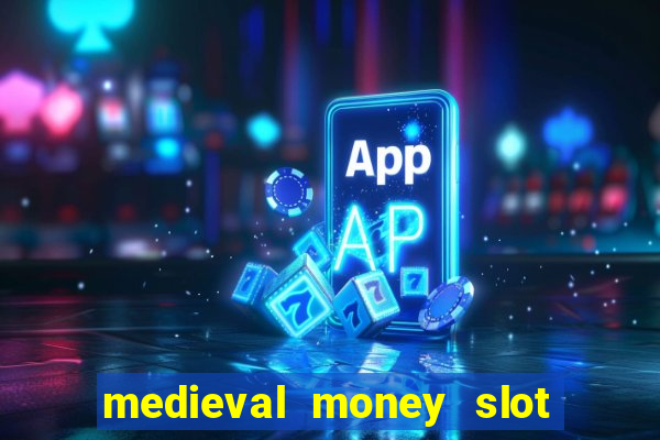 medieval money slot free play