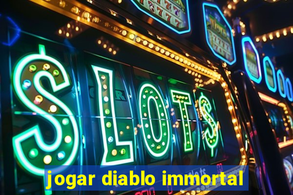 jogar diablo immortal