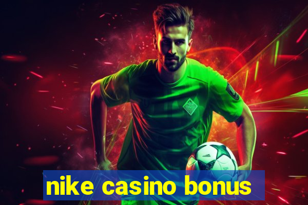 nike casino bonus