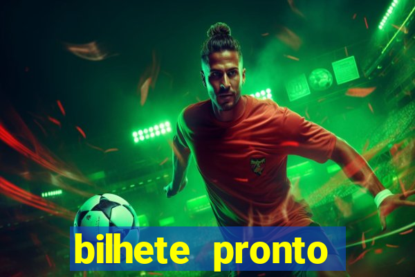 bilhete pronto futebol hoje