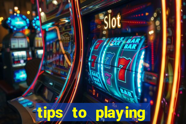 tips to playing slot machines